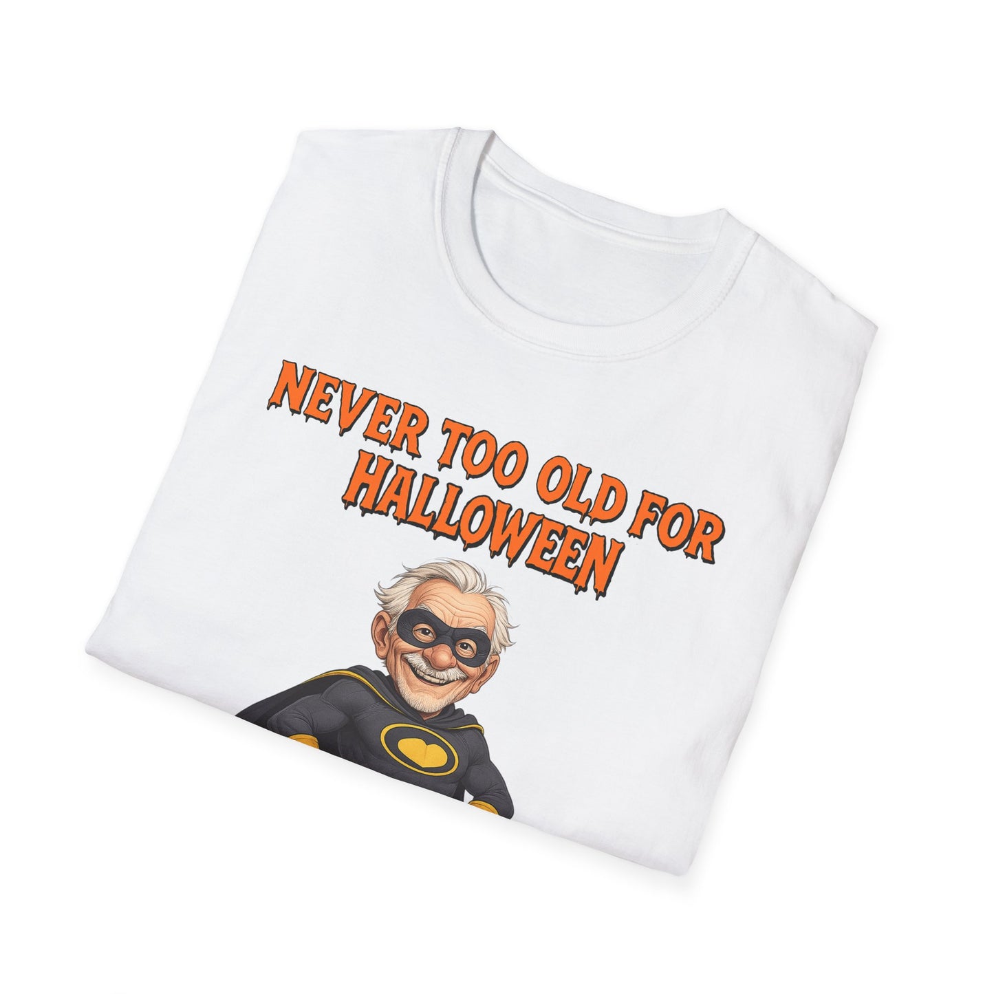 Halloween Unisex Softstyle T-Shirt Never Too Old for Halloween Funny Gift