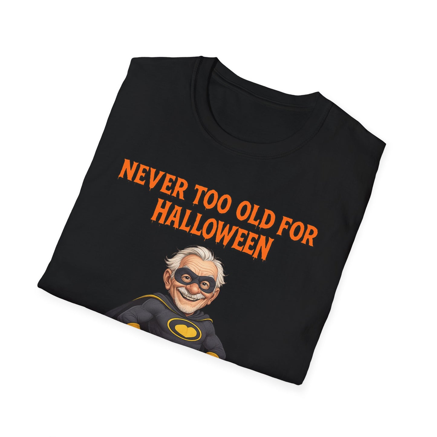 Halloween Unisex Softstyle T-Shirt Never Too Old for Halloween Funny Gift